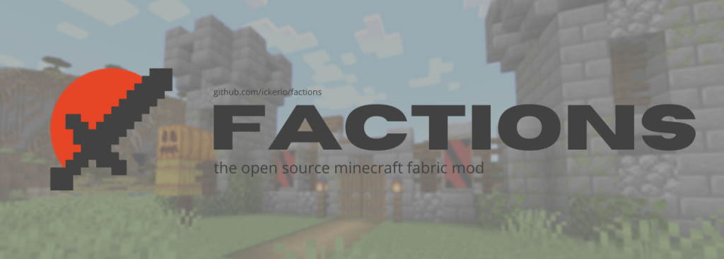 Image showing a text "Factions the open source Minecraft fabric mod" and a logo of a sword, blurred background displaying a Minecraft castle