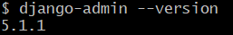 Screenshot of terminal window, displaying command "django-admin --version" and it's result "5.1.1"